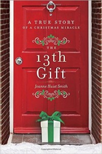 13th Gift A True Story of a Christmas Miracle Book